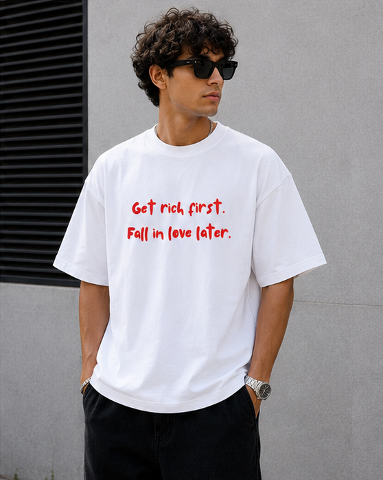 Get Rich First Fall In Love Later Oversized T-Shirt