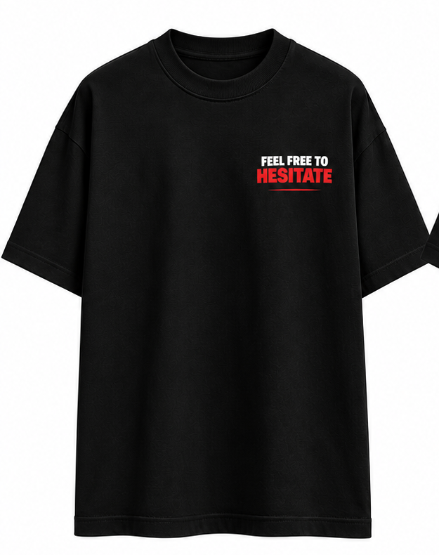 Feel Free To Hesitate Oversized T-Shirt