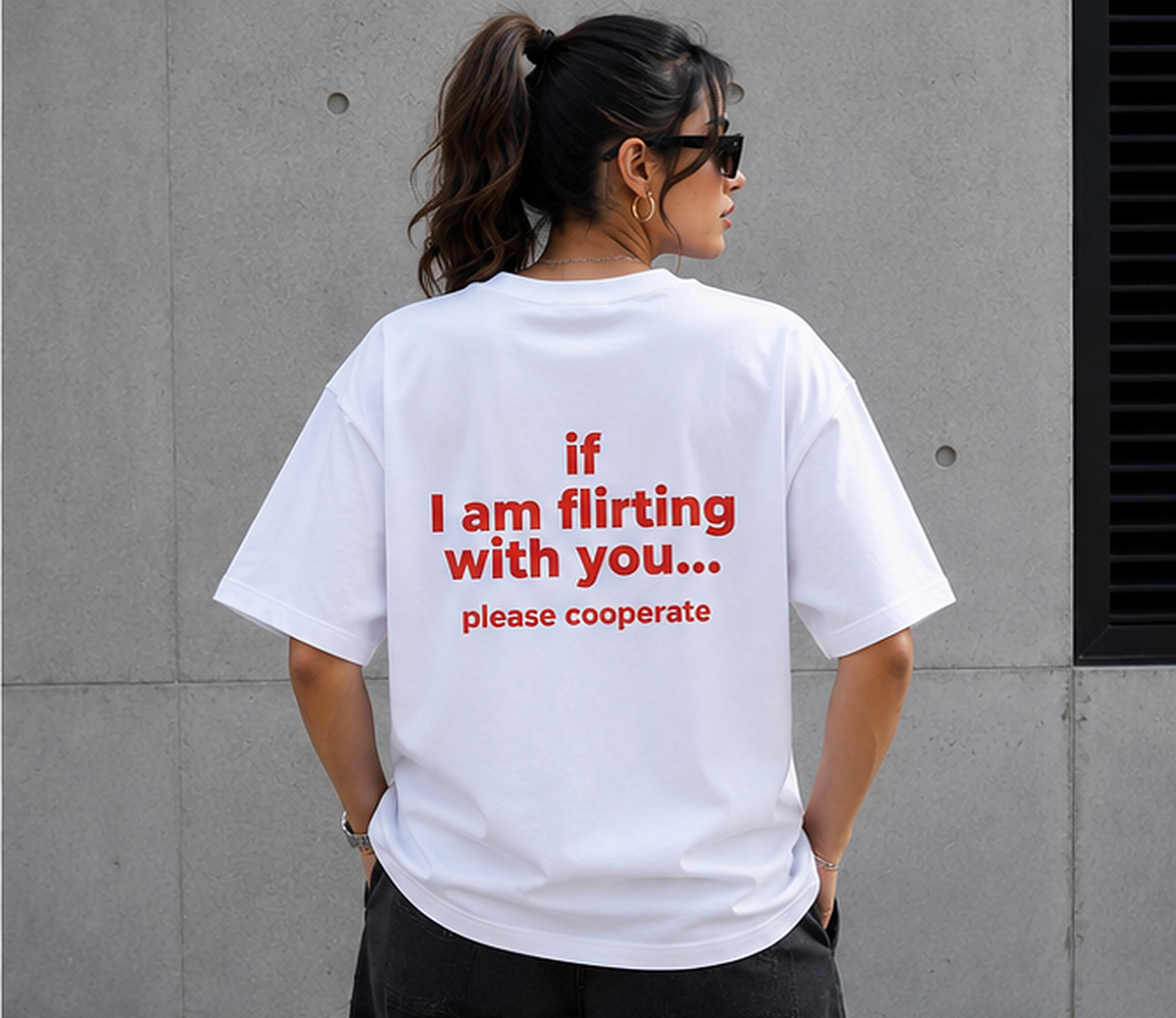 If I Am Flirting With You Please Cooperate Oversized T-Shirt