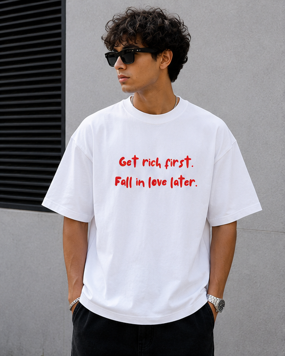 Get Rich First Fall In Love Later Oversized T-Shirt