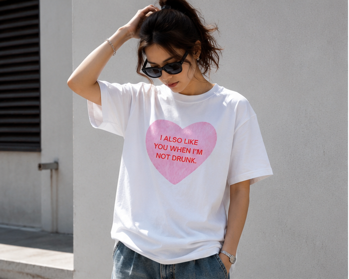 I Also Like You When I Am Not Drunk Oversized T-Shirt