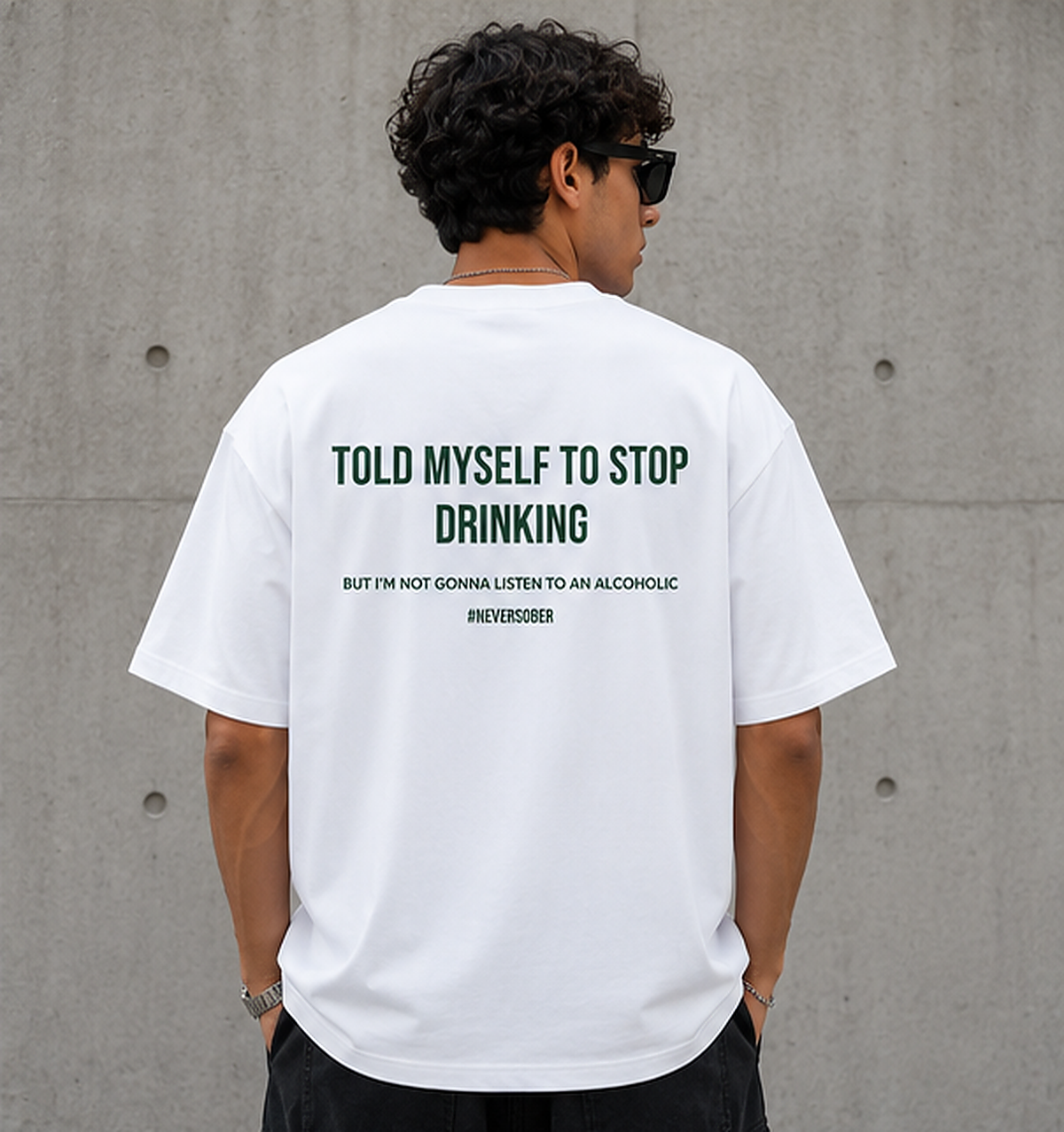 Told Myself To Stop Drinking Oversized T-Shirt