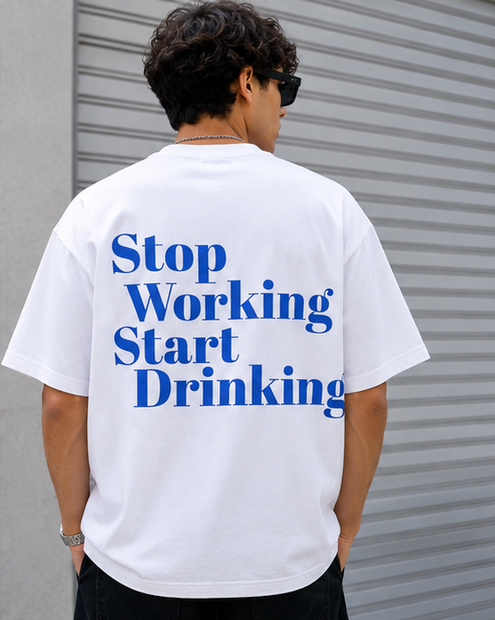 Stop Working Start Drinking Oversized T-Shirt